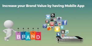 Increase your Brand Value by having mobile app for your Busi